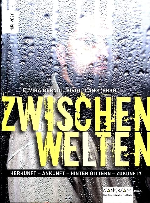 ZwischenWelten: Herkunft-Ankunft-Hinter Gittern-Zukunft? Law