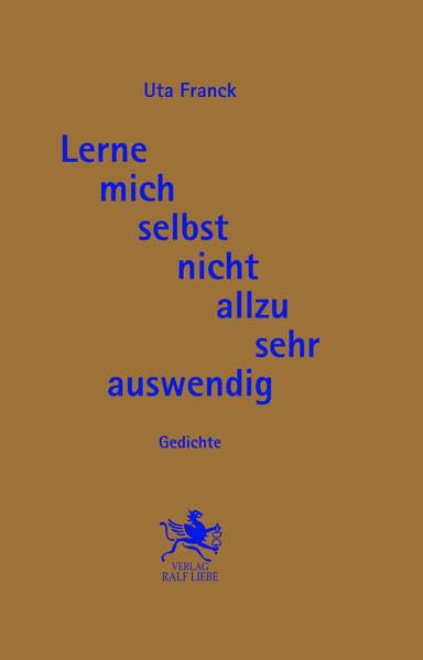 Lerne mich selbst nicht allzu sehr auswendig: Gedichte Poetry