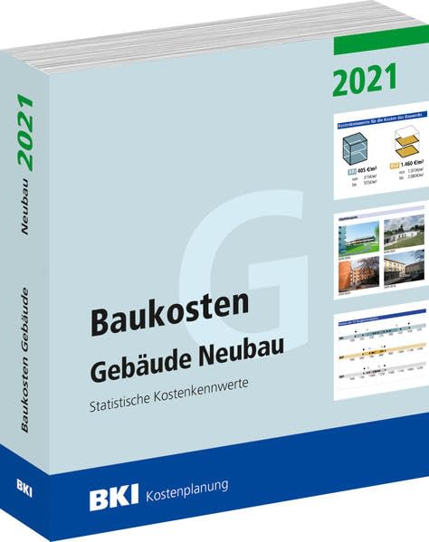 Baukosten Gebäude Neubau 2021: Statistische Kostenkennwerte Teil 1 Business & Technology