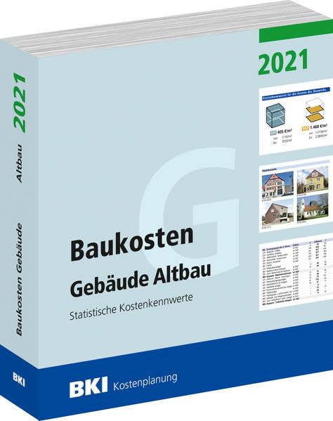 BKI Baukosten Gebäude Altbau 2021: Statistische Kostenkennwerte Business & Technology