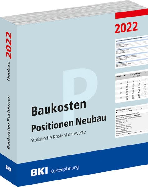 Baukosten Positionen Neubau 2022: Statistische Kostenkennwerte Teil 3 Business & Technology