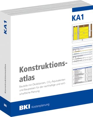 BKI Konstruktionsatlas KA1 - Bauteile mit Ökobilanzen, CO2-Äquivalenten und Baupreisen 2023 für die nachhaltige und wirtschaftliche Planung Business & Technology