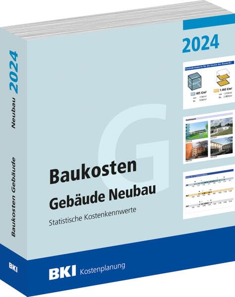 Baukosten Gebäude Neubau 2024: Statistische Kostenkennwerte Teil 1 Business & Technology