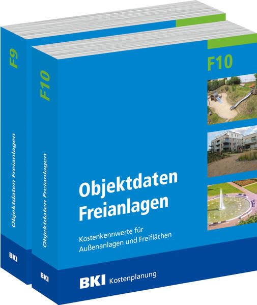BKI Objektdaten Freianlagen F9 + F10: Kosten abgerechneter Außenanlagen und Freiflächen und statistische Kostenkennwerte Business & Technology