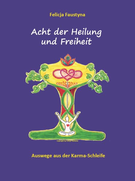 Acht der Heilung und Freiheit: Auswege aus der Karma-Schleife Lifestyle