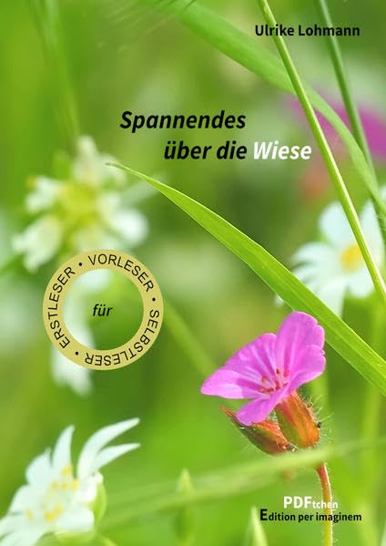 Spannendes über die Wiese: PDFtchen über die Natur (Lesereihe PDFtchen: Spannende Lesebücher aus der Natur, für Erstleser, Vorleser, Selberleser) Non-fiction