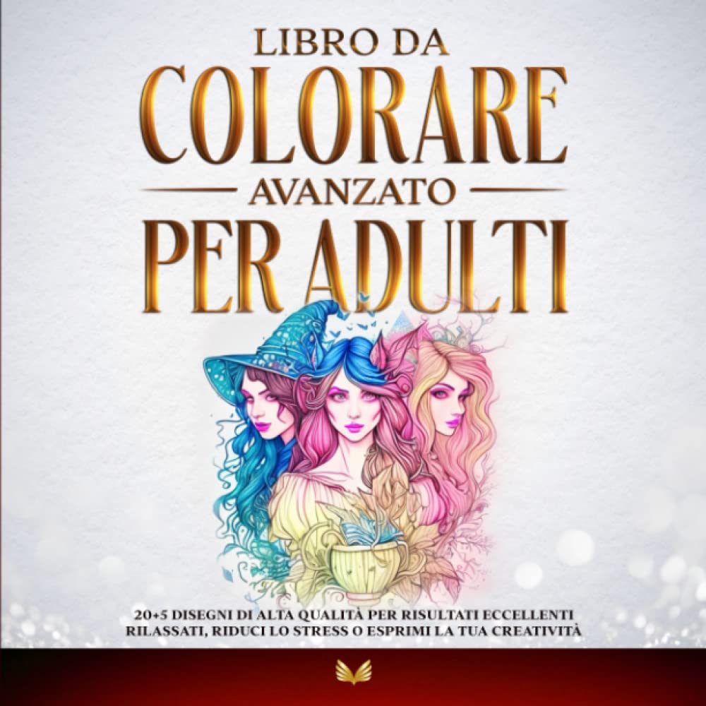 Libro da colorare avanzato per adulti: 20+5 disegni di alta qualità per risultati eccellenti - Rilassati, riduci lo stress o esprimi la tua creatività book