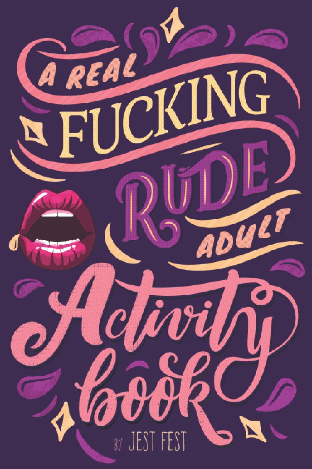 A Real Fucking Rude Adult Activity Book Books