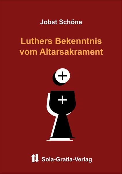 Luthers Bekenntnis vom Altarsakrament Religion & Esotericism