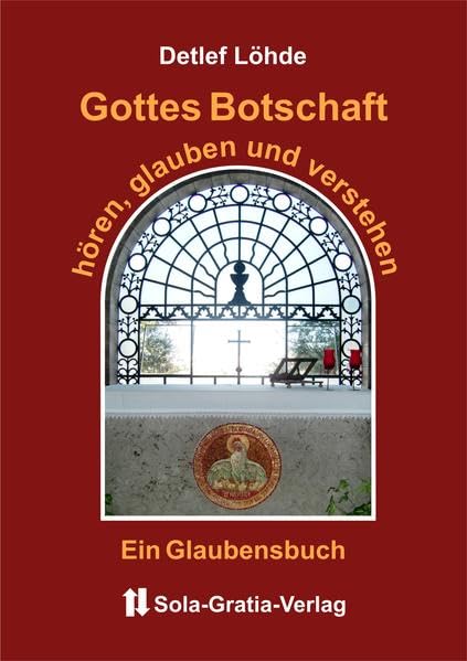Gottes Botschaft hören, glauben und verstehen: Ein Glaubensbuch - Löhde, Detlef book