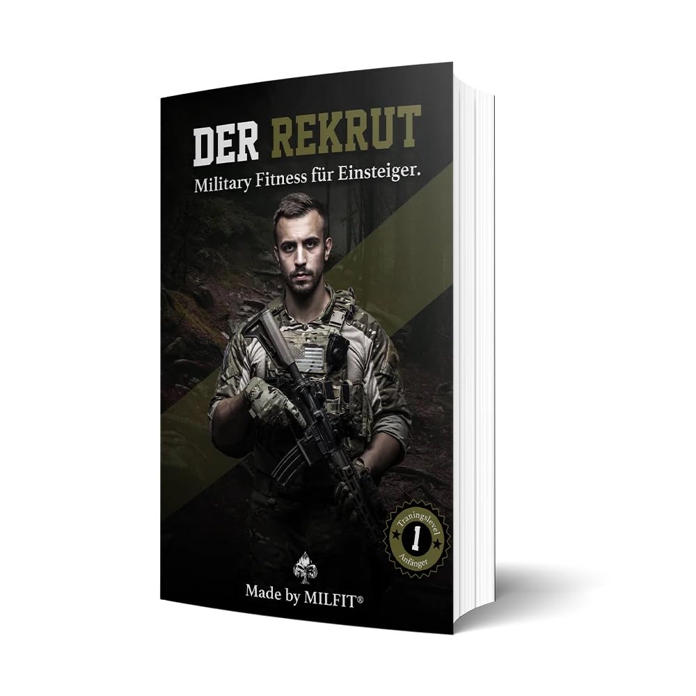 MILFIT - Der Rekrut | 10 Wochen Military Fitness Traininsplan für Einsteiger | Vorbereitung zur Bundeswehr Grundausbildung und dem Polizei Sporttest | Fit mit dem Körpergewicht Camping & Survival Books