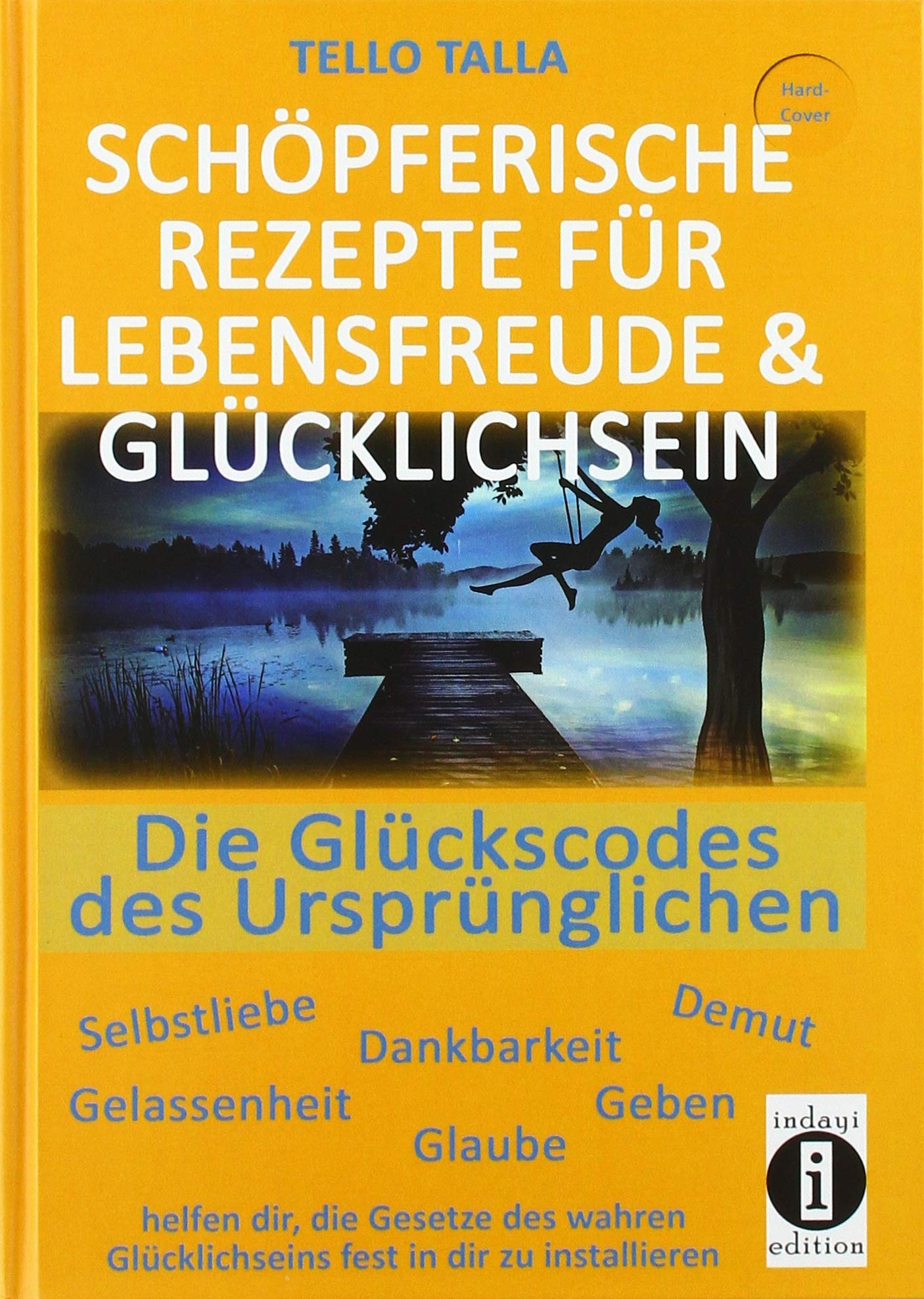 Schöpferische Rezepte für Lebensfreude & Glücklichsein Philosophy