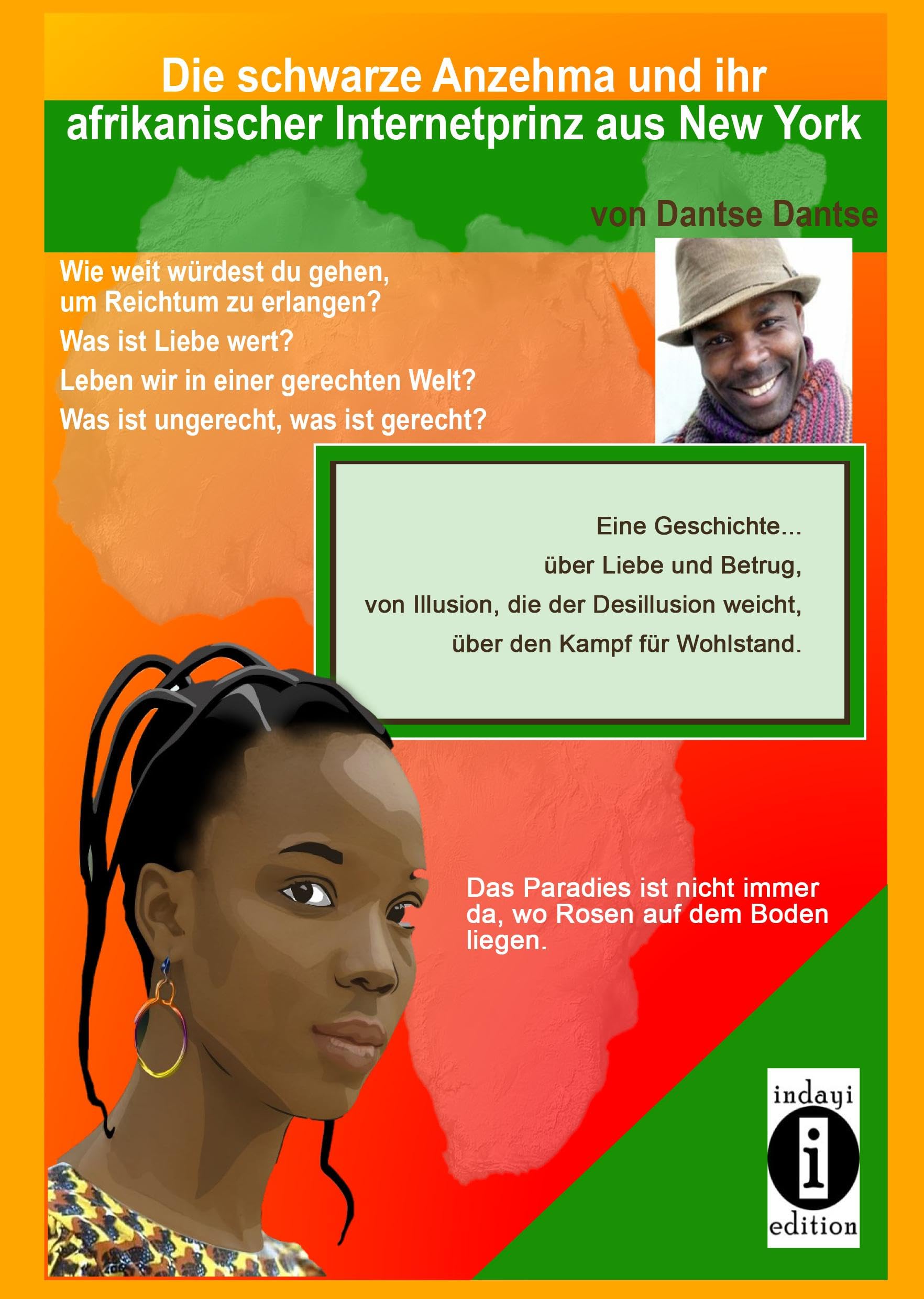 Die schwarze Anzehma und ihr afrikanischer Internetprinz aus New York - eine Geschichte über Liebe und Betrug, von Illusion, die der Desillusion weicht, über den Kampf für Wohlstand. Lifestyle
