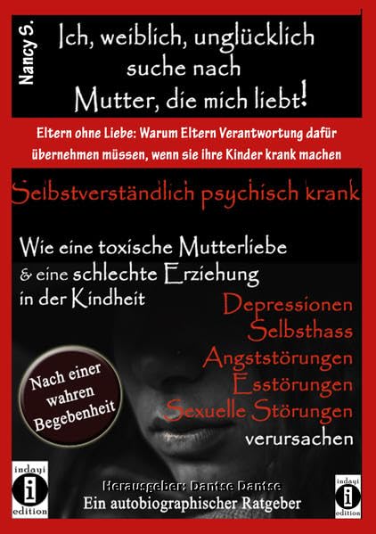 Ich, weiblich, unglücklich, suche eine Mutter, die mich liebt, selbstverständlich psychisch krank. Lifestyle