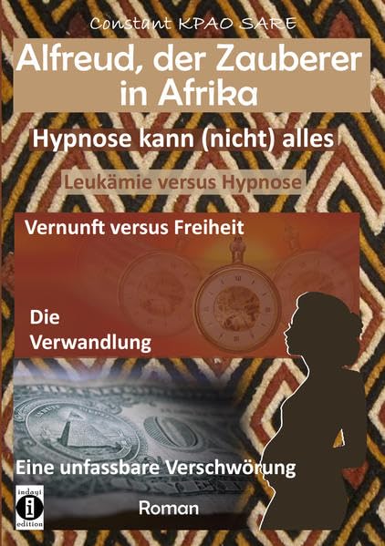 Alfreud, der Zauberer in Afrika - Hypnose kann (nicht) alles Contemporary literature