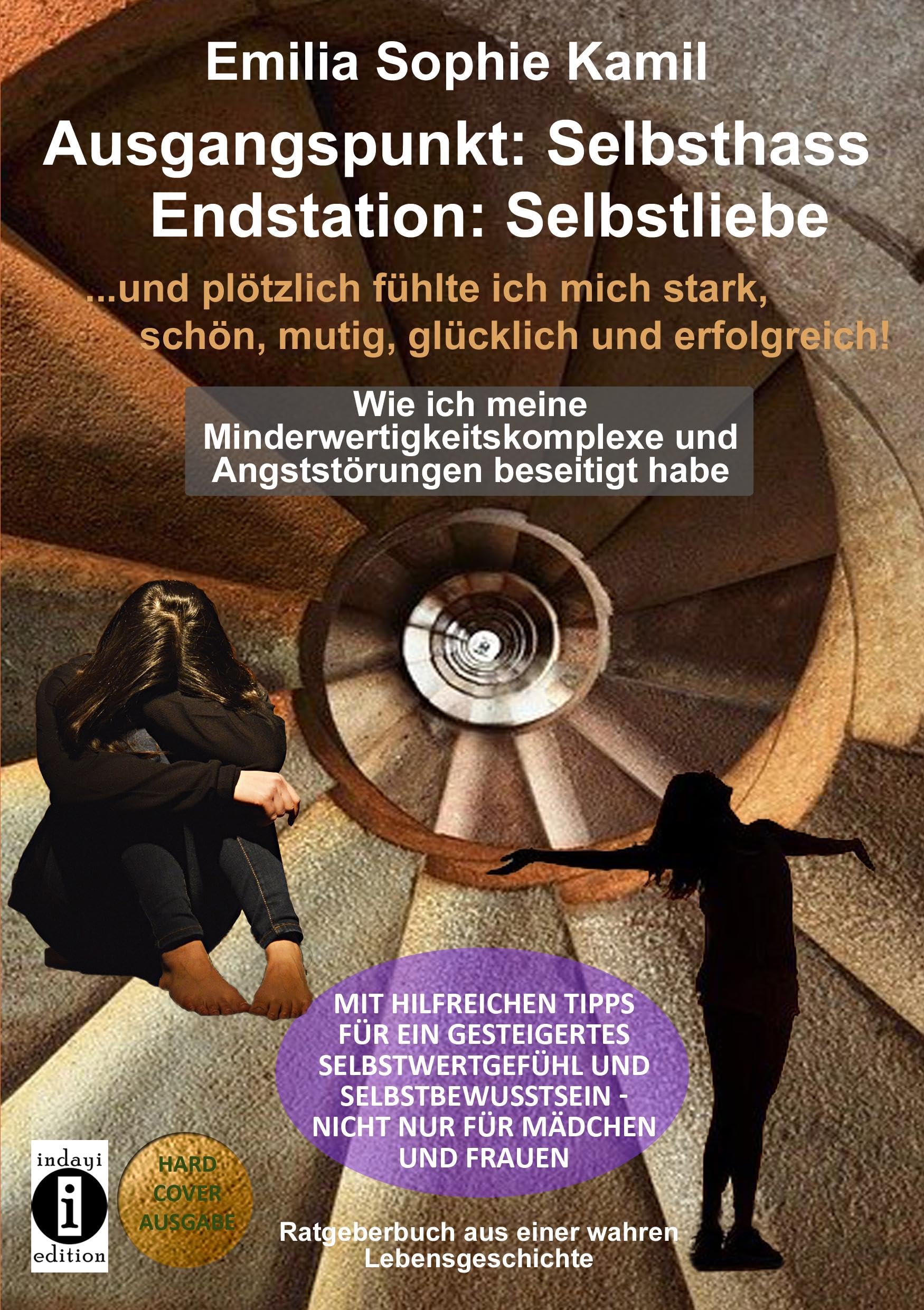 Ausgangsituation: Selbsthass, Endstation: Selbstliebe … und plötzlich fühlte ich mich stark, schön, mutig, glücklich und erfolgreich Memories