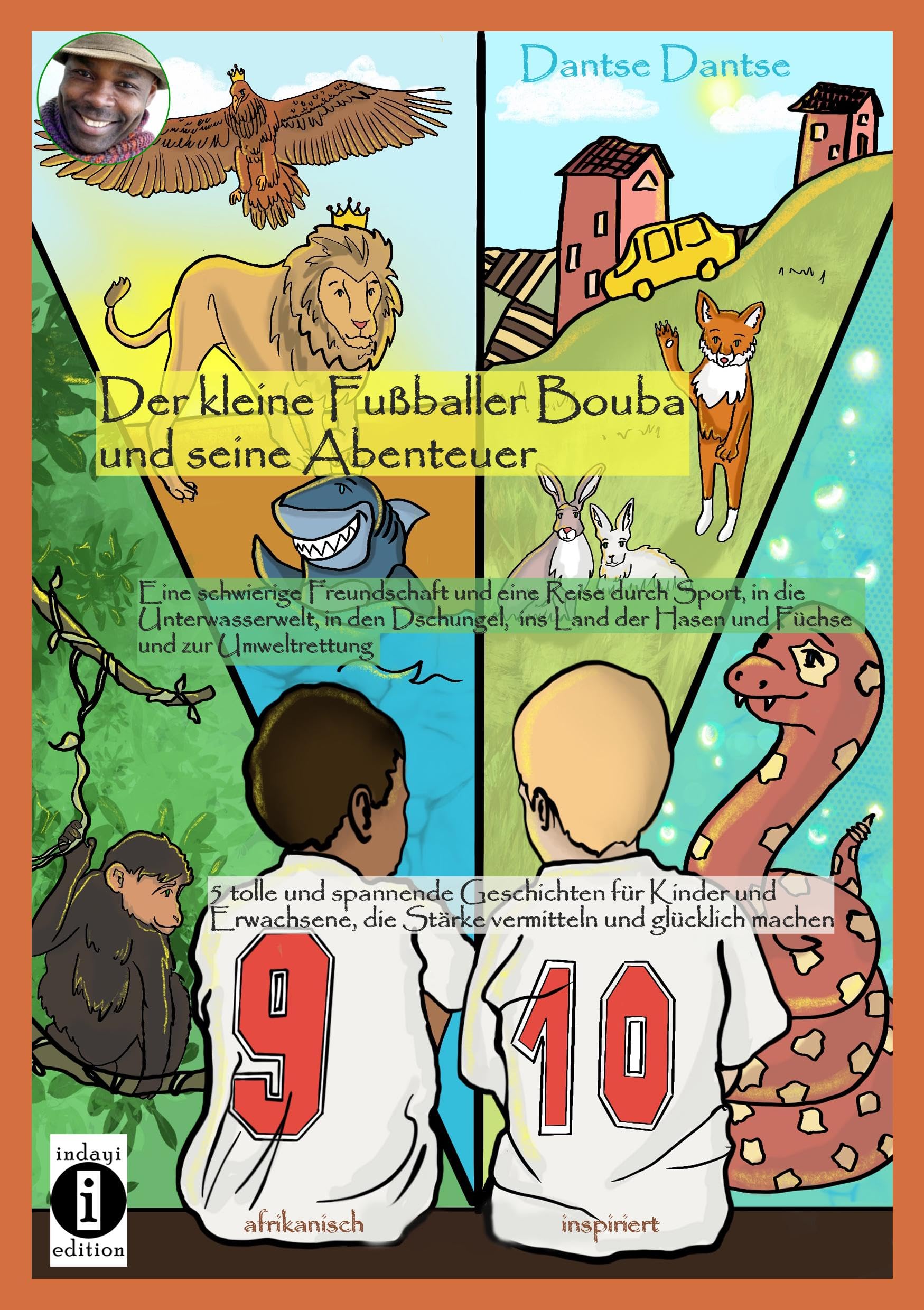 Der kleine Fußballer Bouba und seine Abenteuer. Eine Reise durch die Unterwasserwelt, in den Dschungel, das Reich der Tiere und ins Land der Hasen und Füchse Social Sciences