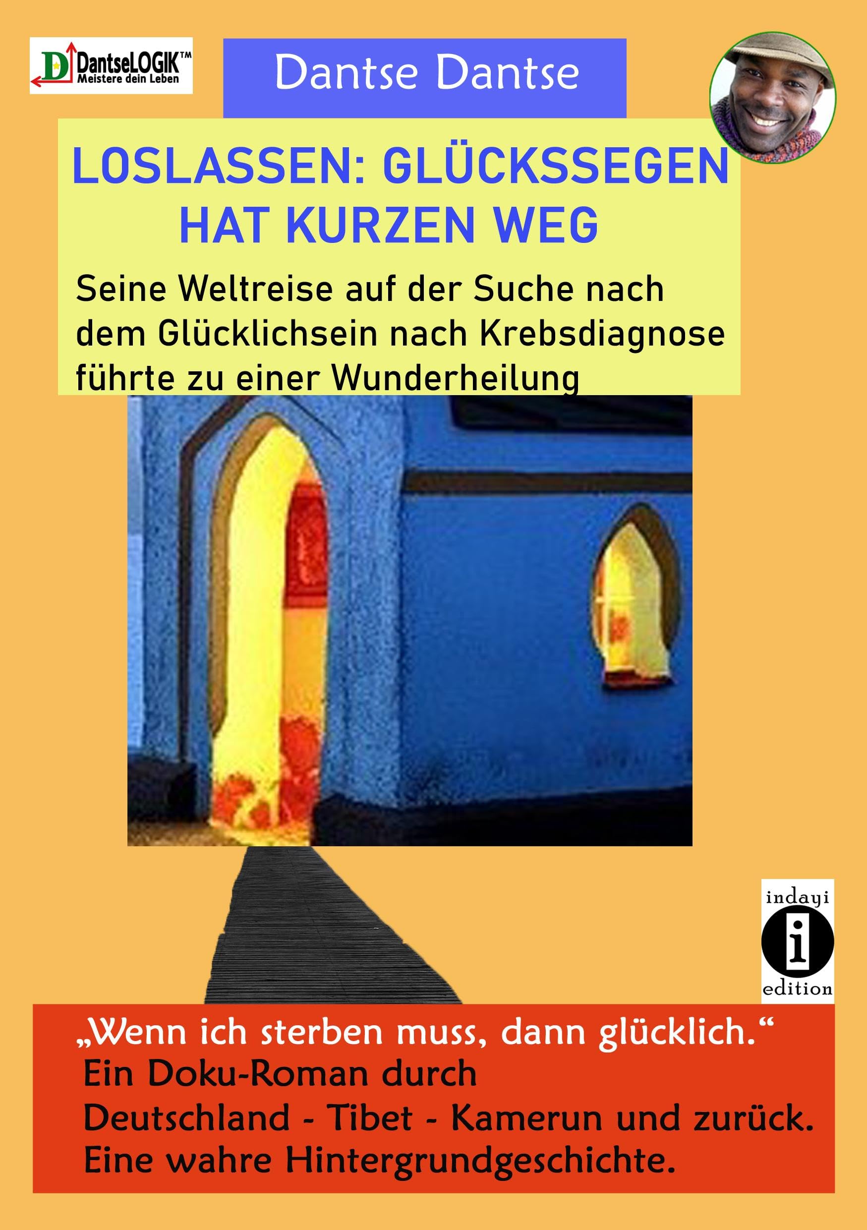 LOSLASSEN: GLÜCKSSEGEN HAT KURZEN WEG. Seine Weltreise auf der Suche nach dem Glücklichsein nach Krebsdiagnose führte zu einer Wunderheilung Medicine