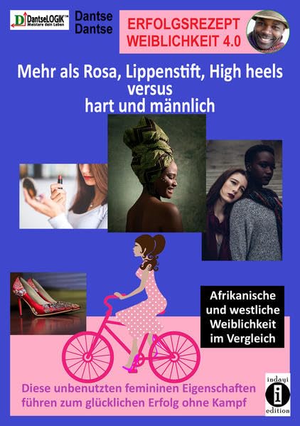 Erfolgsrezept Weiblichkeit 4.0 - mehr als Rosa, Lippenstift, High heels versus hart und männlich Media & Communication