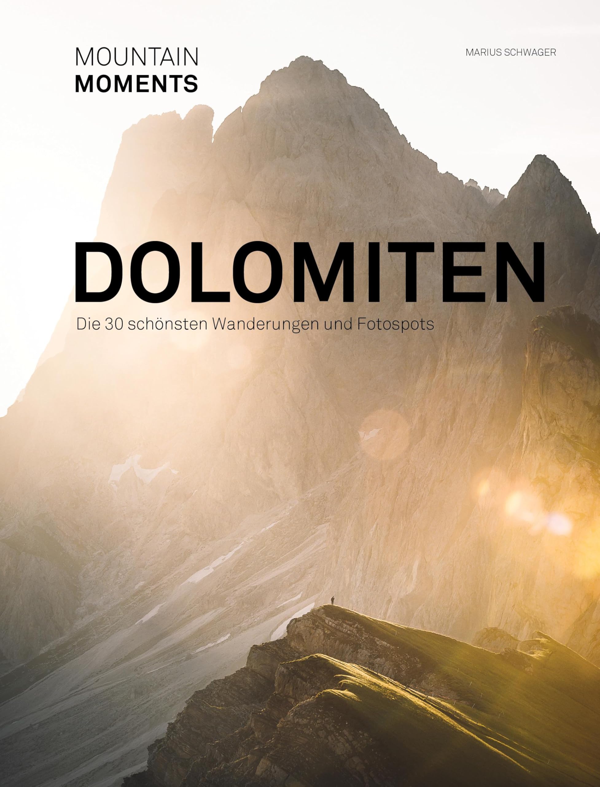 Mountain Moments – Dolomiten – Die schönsten Fotospots und Wanderungen Travel