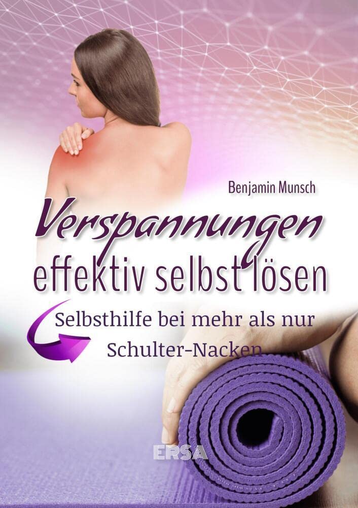 Verspannungen effektiv selbst lösen: Selbsthilfe bei mehr als nur Schulter-Nacken Health, Nutrition & Fitness