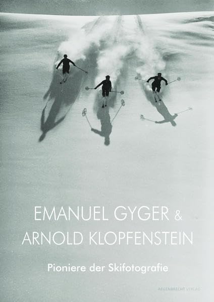 Emanuel Gyger und Arnold Klopfenstein: Pioniere der Skifotografie Travel