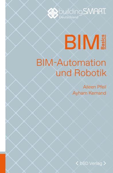 BIM-Automation und Robotik: Automatisierung in der Bauindustrie (BIM Professional) Computer Science
