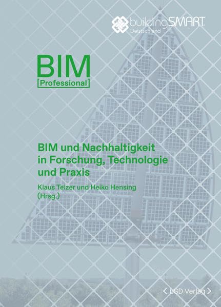 BIM und Nachhaltigkeit in Forschung, Technologie und Praxis (BIM Professional) Business & Technology