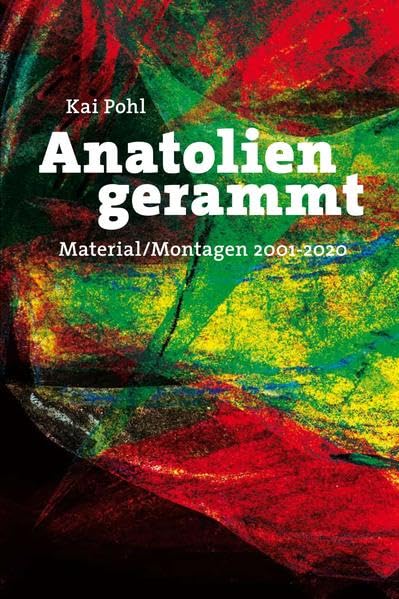 Anatolien gerammt: Material/Montagen 2001-2021 (Moloko Print) Books