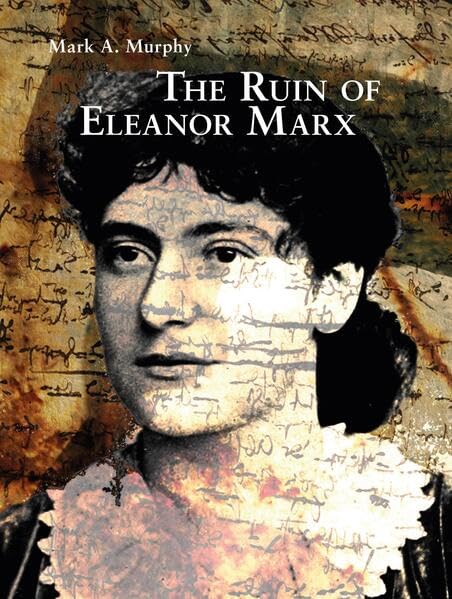 The Ruin of Eleanor Marx (Moloko Print) Poetry