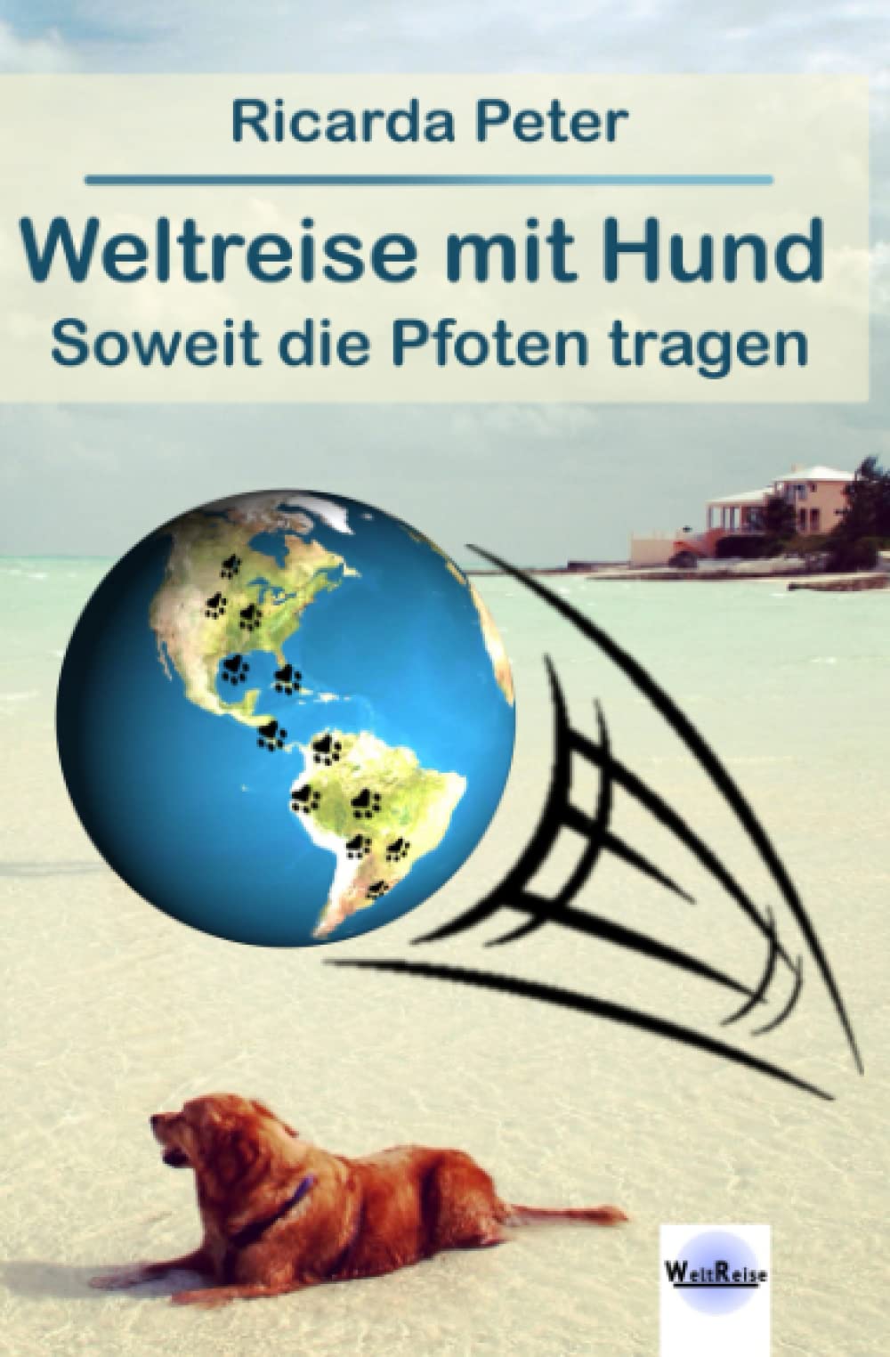 Weltreise mit Hund: Soweit die Pfoten tragen Leisure, Home & Garden
