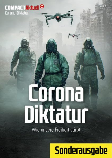 COMPACT-Aktuell: Corona-Diktatur: Wie unsere Freiheit stirbt Medicine