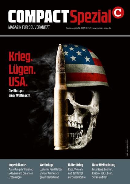 COMPACT Spezial 25: Krieg. Lügen. USA.: Die Blutspur einer Weltmacht Social Sciences