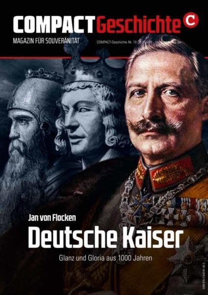 COMPACT-Geschichte 10: Deutsche Kaiser: Glanz und Gloria aus 1000 Jahren Politics & History