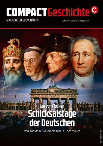 COMPACT-Geschichte 12: Schicksalstage der Deutschen: Von Karl dem Großen bis zum Fall der Mauer German history