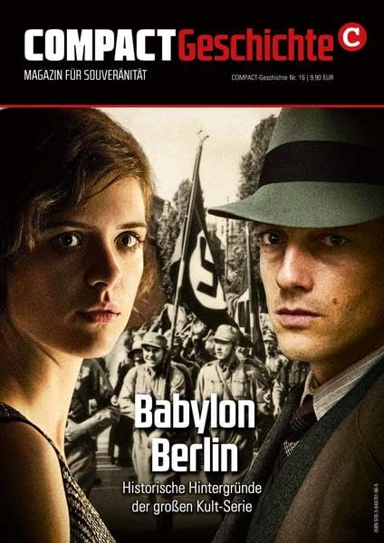 COMPACT-Geschichte 16: Babylon Berlin: Historische Hintergründe der großen Kultserie Politics & Society