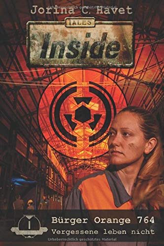 Tales - Inside Teil 1, Bürger Orange 764: Vergessene leben nicht Dystopia & Post-Apocalypse