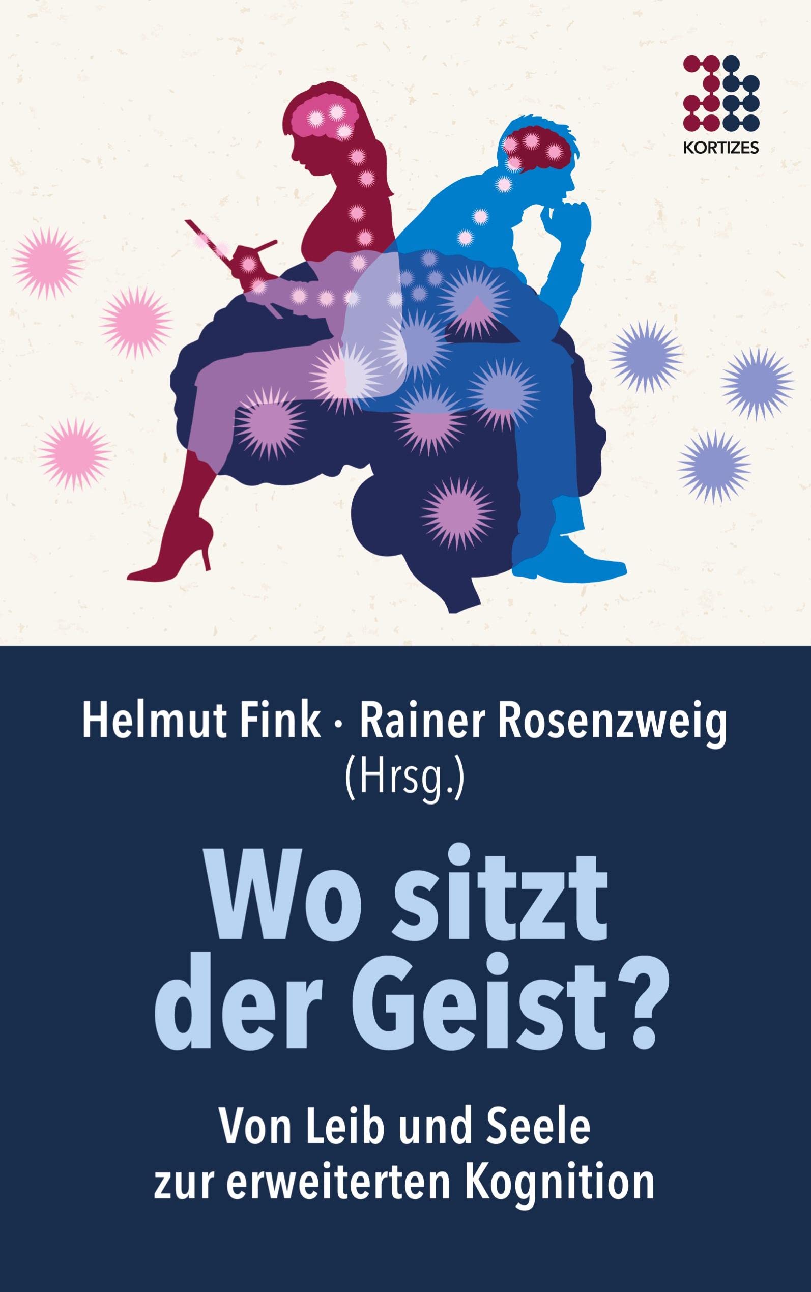 Wo sitzt der Geist?: Von Leib und Seele zur erweiterten Kognition Philosophy