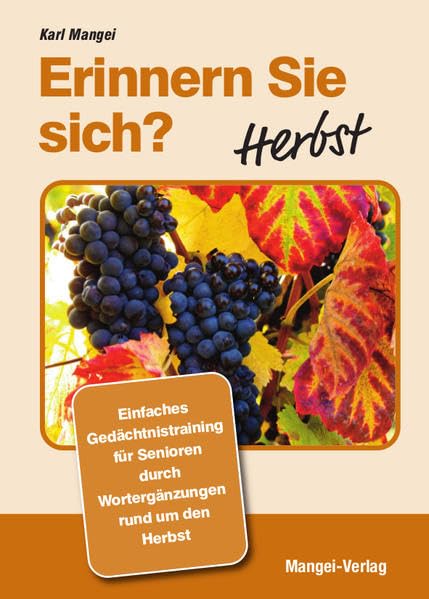 Erinnern Sie sich? Herbst: Einfaches Gedächtnistraining durch Wortergänzungen (Erinnern Sie sich?: Einfaches Gedächtnistraining durch Wortergänzungen) Social Sciences