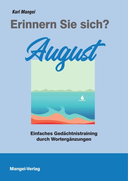 Erinnern Sie sich? August: Einfaches Gedächtnistraining durch Wortergänzungen (Erinnern Sie sich?: Einfaches Gedächtnistraining durch Wortergänzungen) book