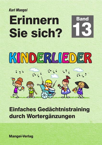 Erinnern Sie sich? Kinderlieder: Einfaches Gedächtnistraining durch Wortergänzungen - Band 13 (Erinnern Sie sich?: Einfaches Gedächtnistraining durch Wortergänzungen) book