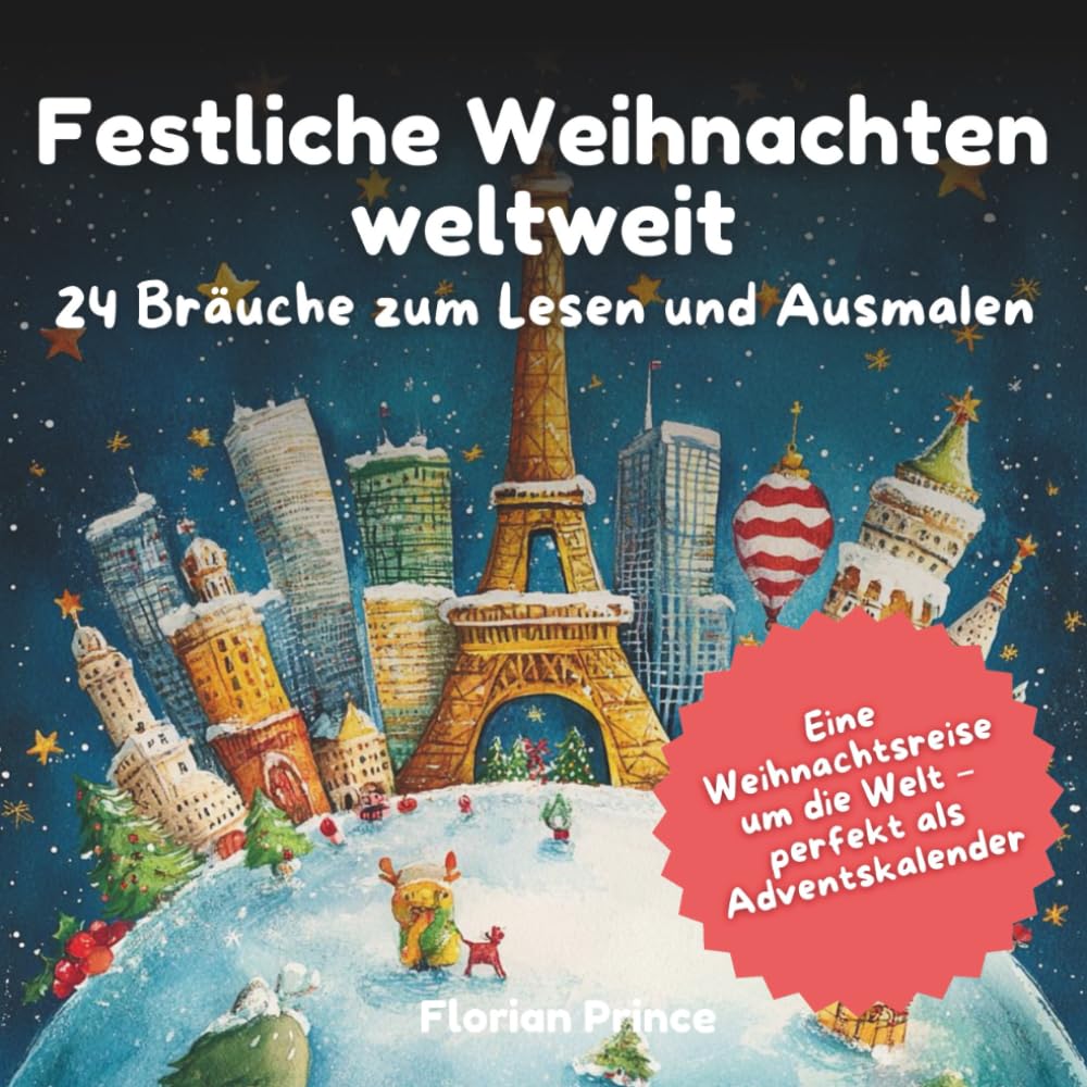 Festliche Weihnachten weltweit: 24 Bräuche zum Lesen und Ausmalen: Entdecke die Vielfalt der Weihnachtsfeste – mit Geschichten und Ausmalbildern Lifestyle