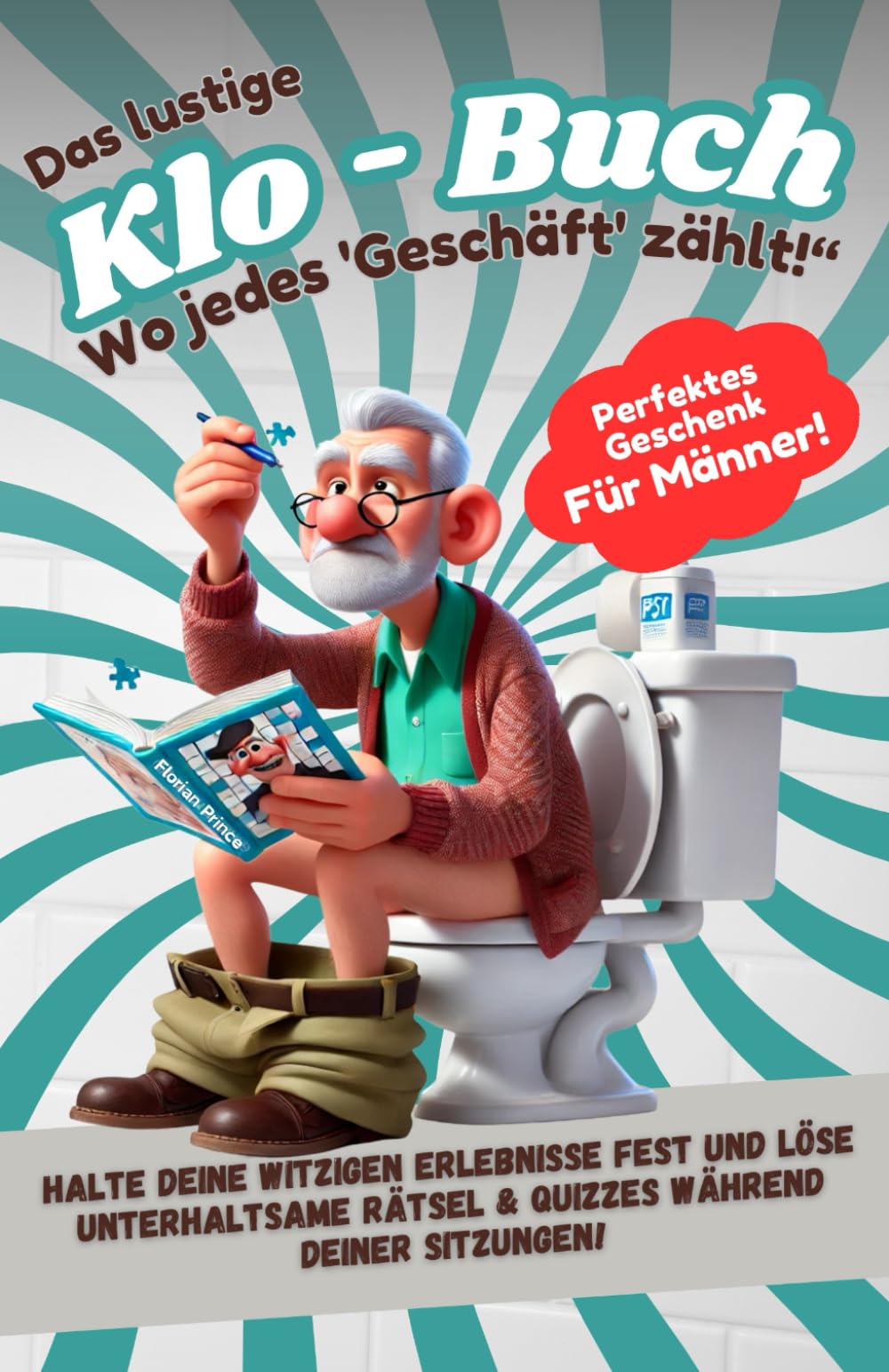 „Das lustige Klo-Buch: Wo jedes 'Geschäft' zählt!: Ein kreatives Gästebuch für Toilettenerlebnisse, witzige Anekdoten und interaktive Rätsel“ Lifestyle