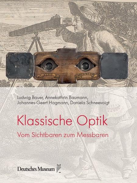 Klassische Optik: Vom Sichtbaren zum Messbaren (Naturwissenschaft Technik Gesellschaft: Die Technik der Bilder) Hobbies & Crafts