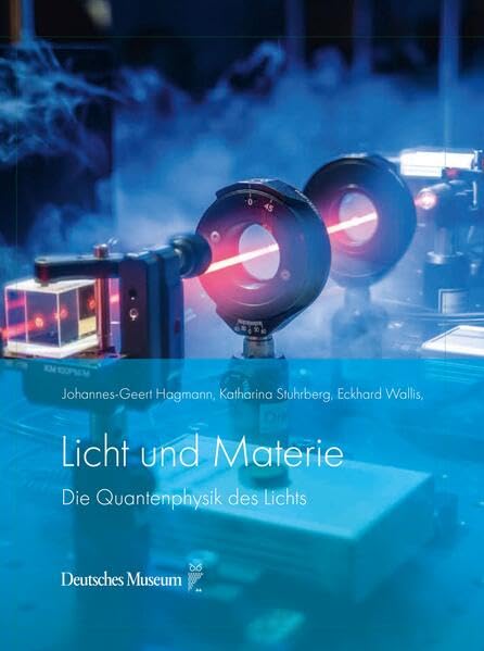 Licht und Materie: Die Quantenphysik des Lichts (Naturwissenschaft Technik Gesellschaft: Die Technik der Bilder) Natural Sciences
