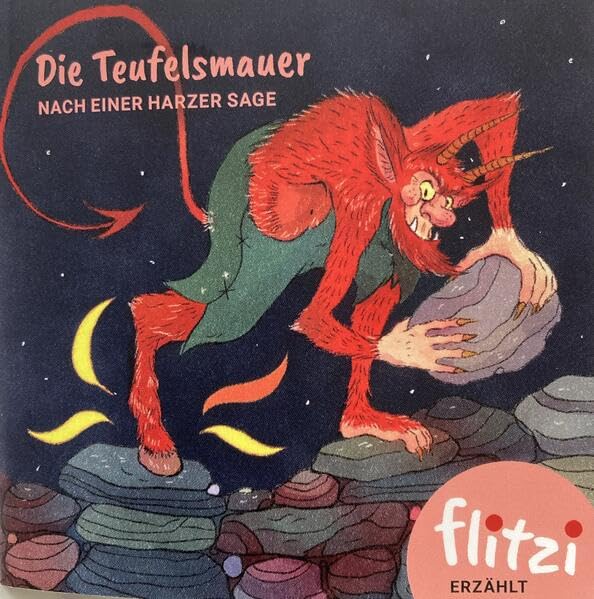 Die Teufelsmauer: Nach einer Harzer Sage (Flitzi erzählt ...) Children's books