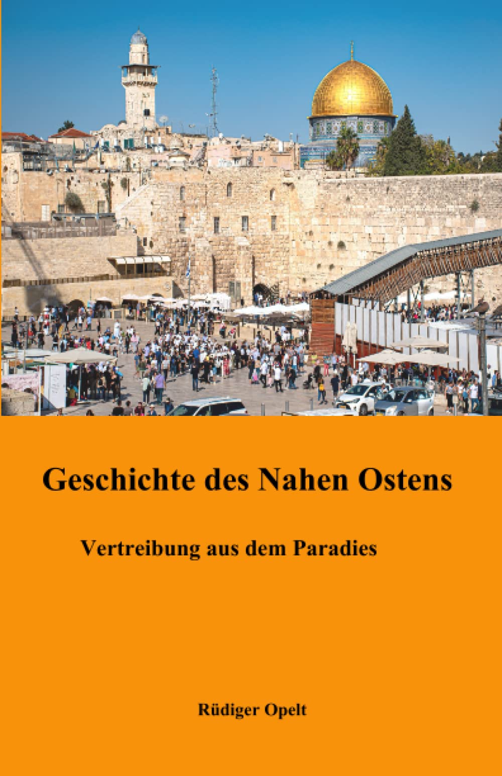 Geschichte des Nahen Ostens: Vertreibung aus dem Paradies Social Sciences