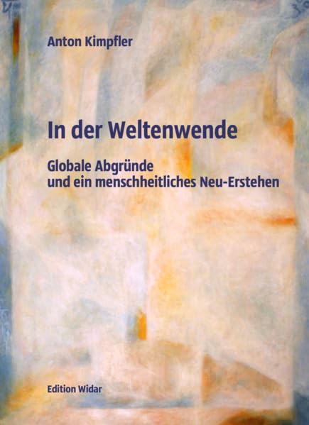 In der Weltenwende: Globale Abgründe und ein menschheitliches Neu-Erstehen Religion & Esotericism