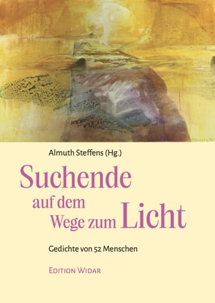 Suchende auf dem Wege zum Licht: Gedichte von 52 Menschen Poetry