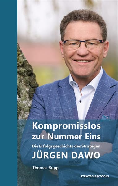Kompromisslos zur Nummer Eins: Die Erfolgsgeschichte des Strategen Jürgen Dawo Science
